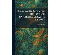 Bulletin De La Societe Des Sciences Naturelles De Saone-et-loire