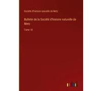 Bulletin De La Société D'histoire Naturelle De Metz