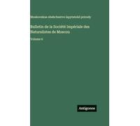 Bulletin de la Société Impériale des Naturalistes de Moscou: Volume 6