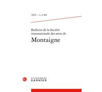 Bulletin de la Société internationale des amis de Montaigne 2025 - Olivier Guerrier - Classiques Garnier - broché - Revue