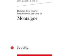 Bulletin de la Société internationale des amis de Montaigne Bérengère Basset (Direction), Collectif (Auteur)
