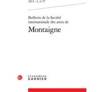 Bulletin de la Société internationale des amis de Montaigne Bérengère Basset (Direction), Collectif (Auteur)