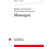 Bulletin de la Société internationale des amis de Montaigne Jean-Yves Pouilloux (Direction), Jean-Yves Pouilloux (Coordination éditoriale), Collectif (Auteur)