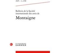 Bulletin de la Société internationale des amis de Montaigne Olivier Guerrier (Collection dirigée par), Olivier Guerrier (Editeur du volume), Collectif (Auteur)