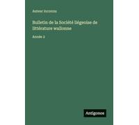 Bulletin de la Société liégeoise de littérature wallonne: Année 2