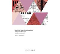Bulletin de la Société nationale des antiquaires de France - Collectif - Hachette Bnf - broché - Livre