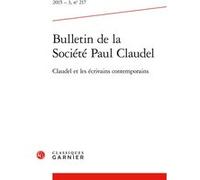 Bulletin de la Société Paul Claudel Hubert Martin (Direction), Collectif (Auteur)