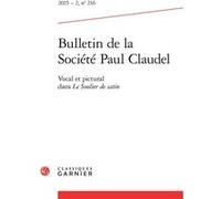 Bulletin de la Société Paul Claudel Hubert Martin (Direction), Collectif (Auteur)