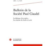 Bulletin de la Société Paul Claudel Hubert Martin (Direction), Collectif (Auteur)