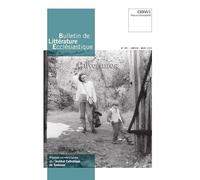 Bulletin de Littérature Ecclésiastique n°501 CXXVI/1 (janvier - mars 2025): Ouvertures