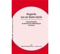 Bulletin Des Bibliothèques De France Hors-Série - Regards Sur Un Demi-Siècle - Cinquantenaire Du Bulletin Des Bibliothèques De France
