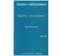 Bulletin Des Études Valéryennes N° 88/89 Juin-Novembre 2001 : Valéry, " En Somme
