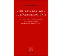 "Bulletin des lois" du règne de Louis XVI Thierry Roquincourt (Auteur)
