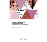 Bulletin des travaux de la Société historique et scientifique de Saint-Jean-d'Angély Collectif (Auteur)