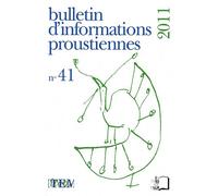Bulletin D'informations Proustiennes N° 41, 2011