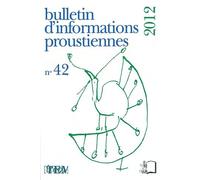 Bulletin D'informations Proustiennes N° 42, 2012