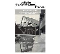 Bulletin Docomomo France numéro spécial Claude Parent: La pensée subversive, l'oeuvre perturbatrice
