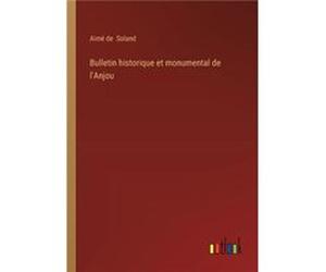 Bulletin historique et monumental de lAnjou - Aim de Soland - BoD Third Party Titles - Livre en Anglais Aim de SolandAim de Soland (Auteur)