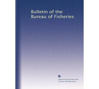Bulletin of the Bureau of Fisheries