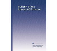 Bulletin of the Bureau of Fisheries
