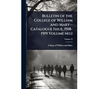 Bulletin of the College of William and Mary--Catalogue Issue, 1918-1919 Volume no.1