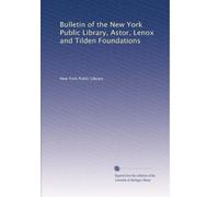 Bulletin of the New York Public Library, Astor, Lenox and Tilden Foundations (Vol.3)