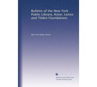 Bulletin of the New York Public Library, Astor, Lenox and Tilden Foundations (Volume 39)