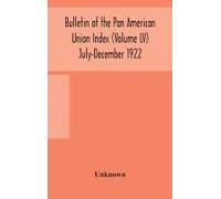 Bulletin Of The Pan American Union Index (Volume Lv) July-December 1922