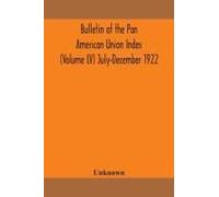 Bulletin Of The Pan American Union Index (Volume Lv) July-December 1922