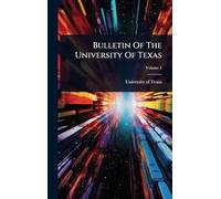 Bulletin Of The University Of Texas