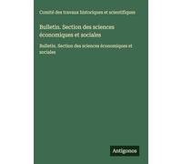 Bulletin. Section des sciences économiques et sociales: Bulletin. Section des sciences économiques et sociales