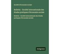 Bulletin - Société internationale des études pratiques d'économie sociale: Bulletin - Société internationale des études pratiques d'économie sociale