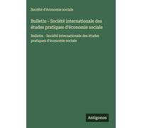 Bulletin - Société internationale des études pratiques d'économie sociale: Bulletin - Société internationale des études pratiques d'économie sociale