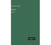 Bulletin: Tome 1
