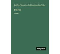 Bulletin: Tome 1