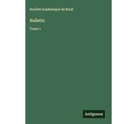 Bulletin: Tome 1