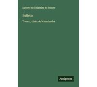 Bulletin: Tome 1, choix de Mazarinades