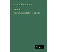 Bulletin: Tome 2, mémoires d'Olivier de la Marche
