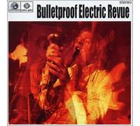 Bulletproof Electric Revue - Bulletproof Electric Revue [Import]