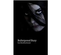 Bulletproof Suzy Ian Brotherhood (Auteur)