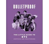 Bulletproof: The Little Guide to BTS