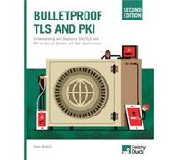 Bulletproof TLS and PKI Second Edition by Ivan Ristic Ivan Ristic (Auteur)
