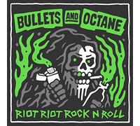 Bullets and Octane - Riot Rock N' Roll [Import]