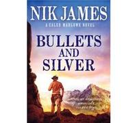 Bullets and Silver by Nik James Nik James (Auteur)