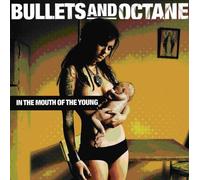 Bullets & Octane - in Mouth of The Young [Import]