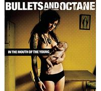 Bullets and Octane - in Mouth of The Young