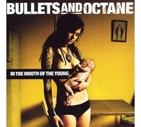 Bullets & Octane - In the Mouth of the Young
