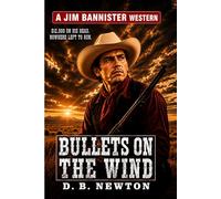 Bullets on the Wind: Every man has a price. His is $12,000.