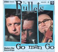 Bullets, the - Man Go