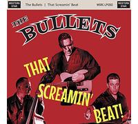 Bullets, the - That Screamin' Beat [Import]